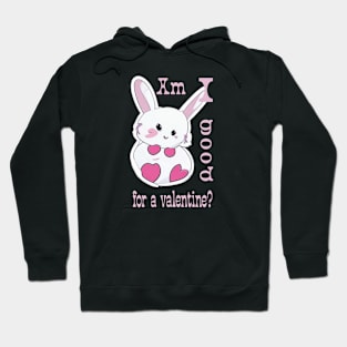 "Am I good for a valentine?" Hoodie